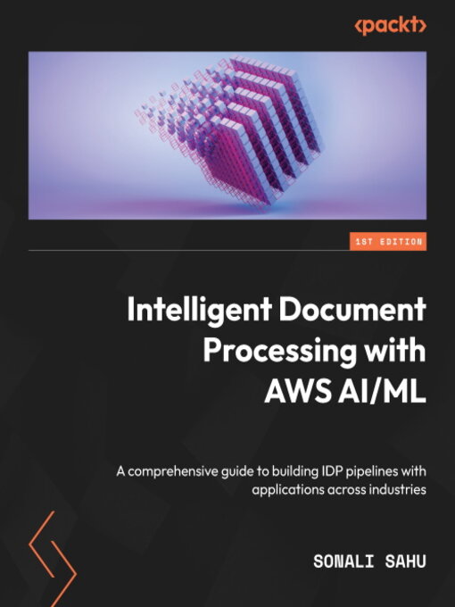 Title details for Intelligent Document Processing with AWS AI/ML by Sonali Sahu - Available